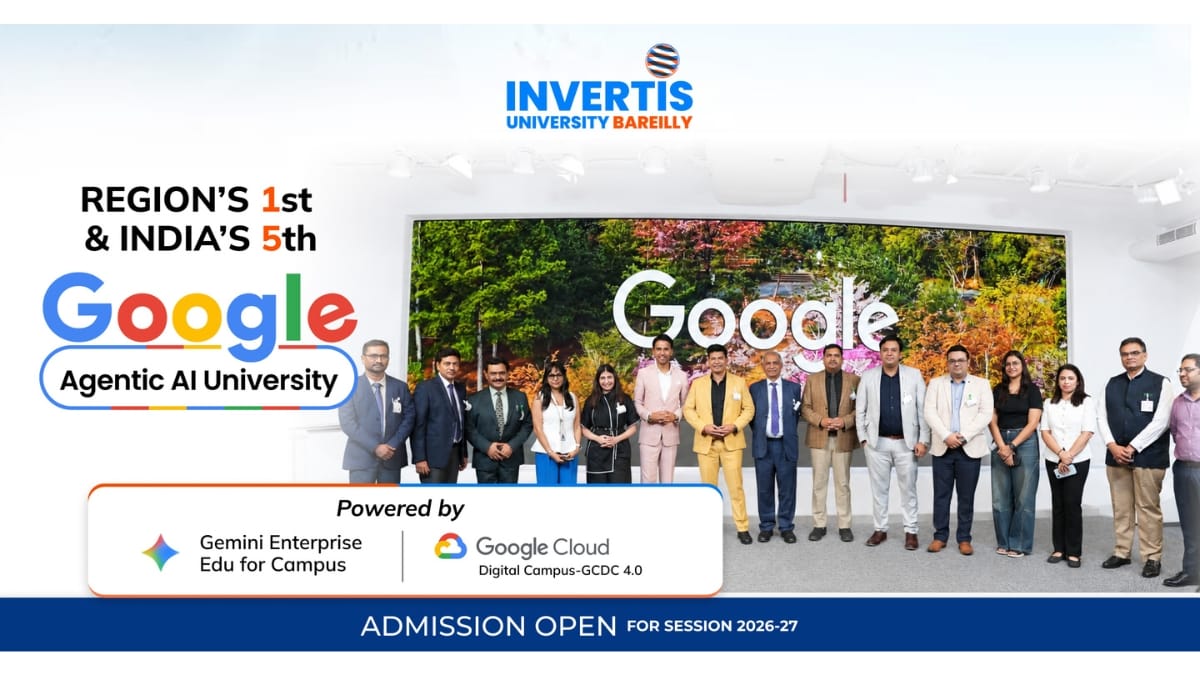 Region की पहली और India की पांचवीं Google Agentic AI University बनी Invertis University
